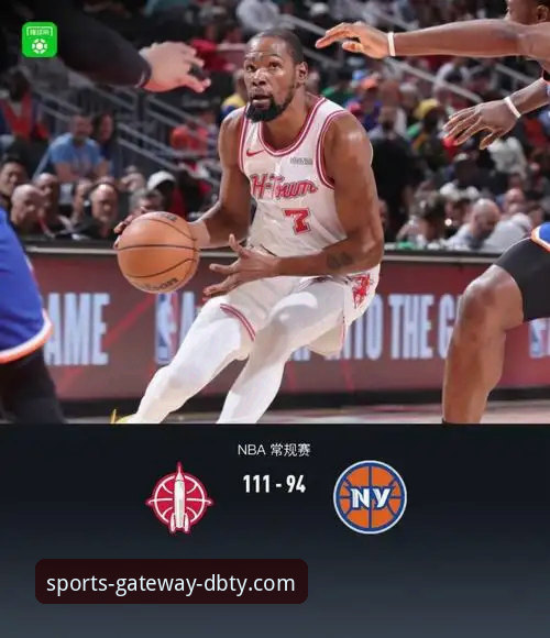 3个关键看点解析火箭111-94大胜尼克斯，多宝体育APP官网老用户分享观赛体验